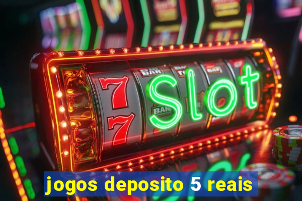 jogos deposito 5 reais