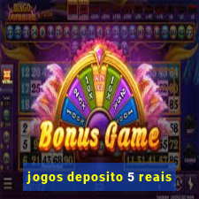 jogos deposito 5 reais