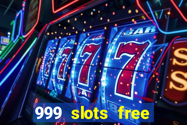 999 slots free online game