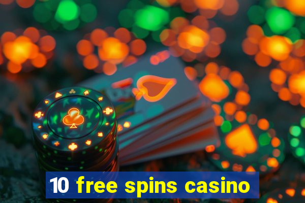 10 free spins casino