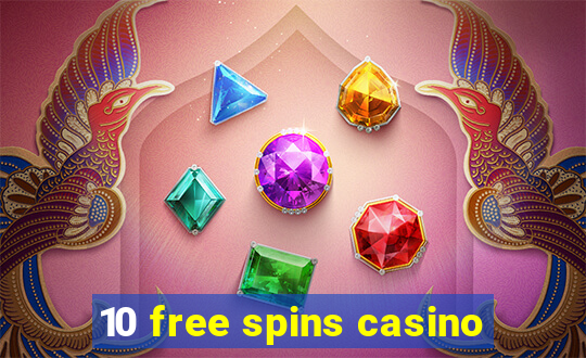 10 free spins casino