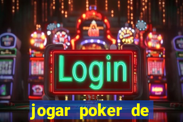 jogar poker de gra?a online