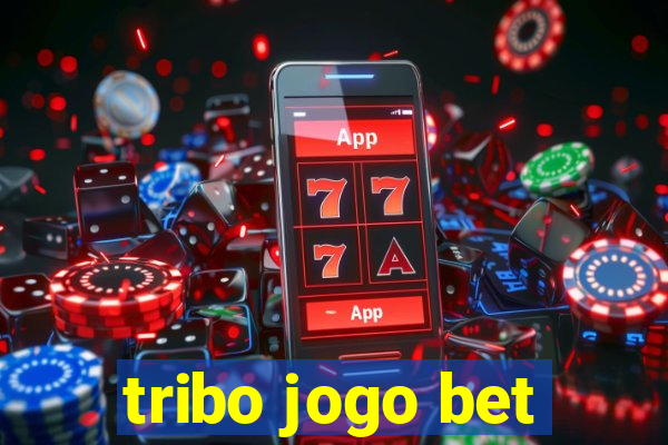 tribo jogo bet