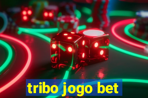 tribo jogo bet