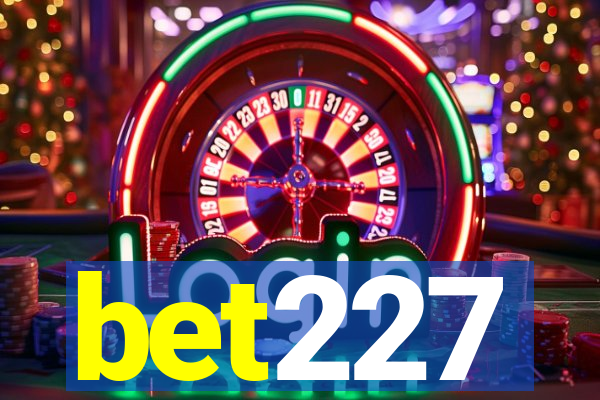 bet227