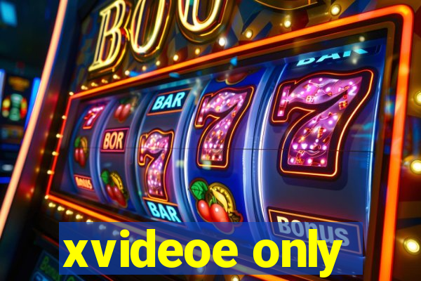 xvideoe only