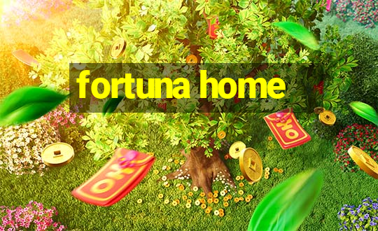 fortuna home