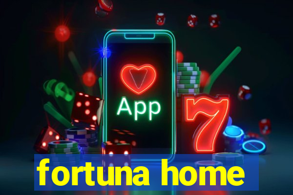 fortuna home