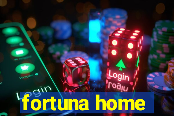 fortuna home