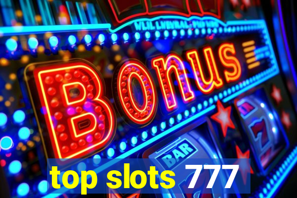 top slots 777