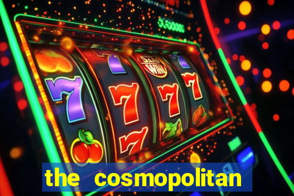 the cosmopolitan hotel casino in las vegas