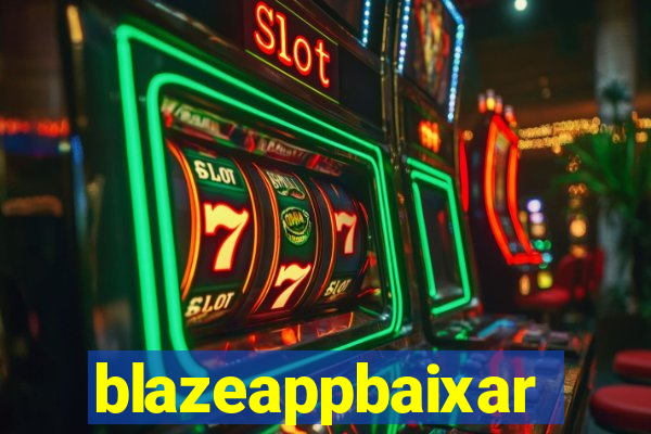 blazeappbaixar