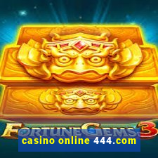 casino online 444.com