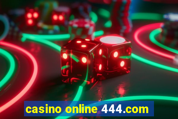 casino online 444.com