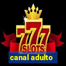 canal adulto