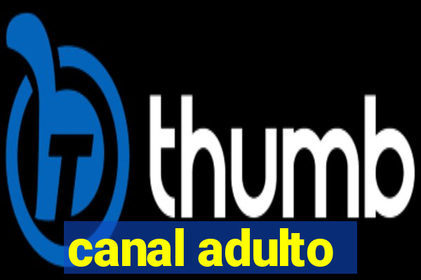 canal adulto