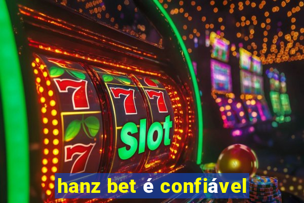 hanz bet é confiável