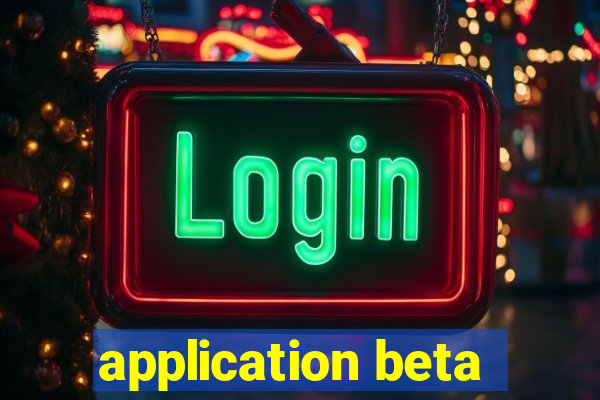 application beta