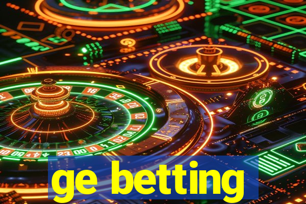 ge betting