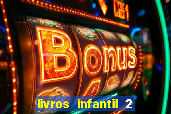 livros infantil 2 a 3 anos pdf