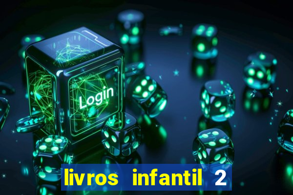 livros infantil 2 a 3 anos pdf