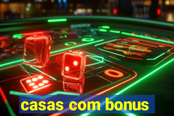 casas com bonus