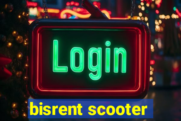 bisrent scooter