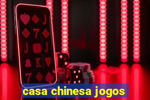 casa chinesa jogos