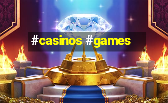 #casinos #games