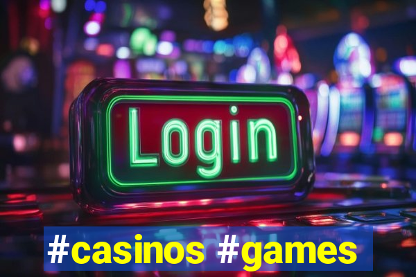 #casinos #games