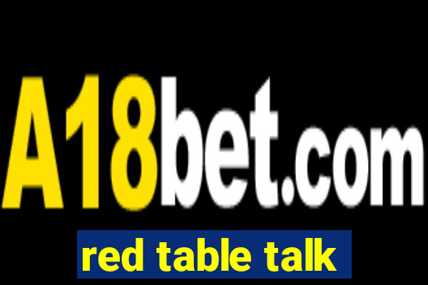 red table talk