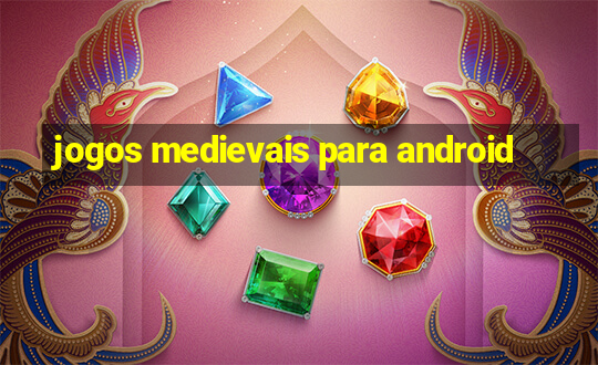 jogos medievais para android