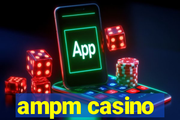 ampm casino