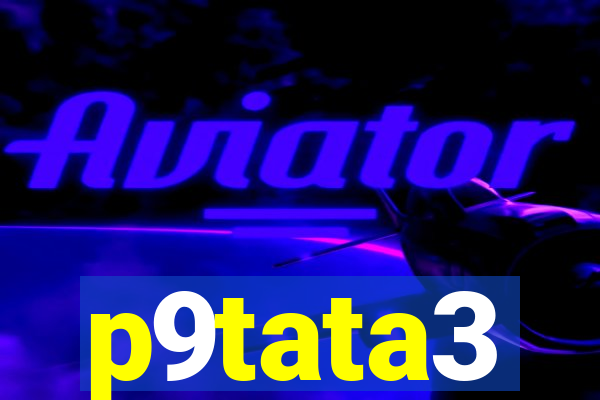 p9tata3