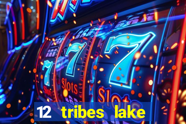 12 tribes lake chelan casino