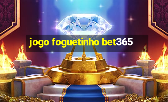 jogo foguetinho bet365