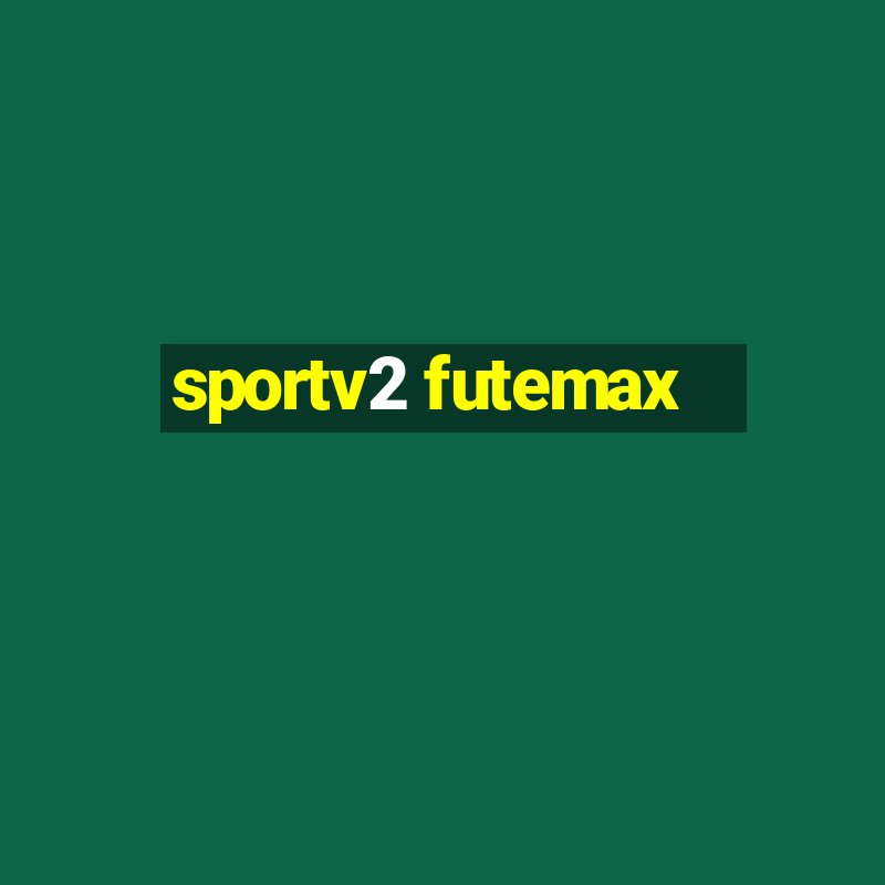 sportv2 futemax