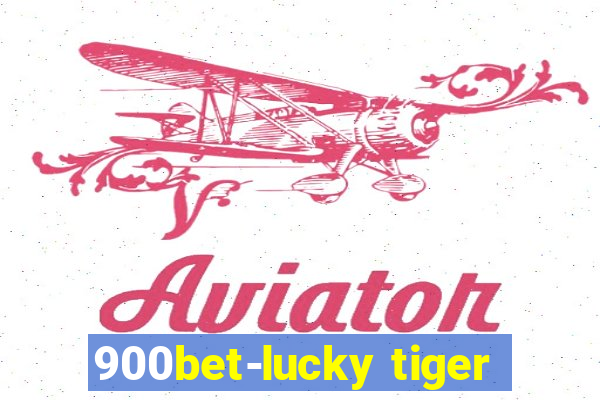 900bet-lucky tiger