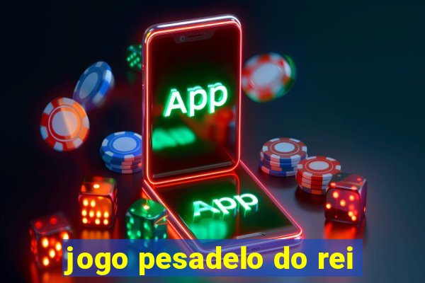 jogo pesadelo do rei