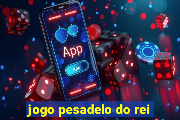 jogo pesadelo do rei