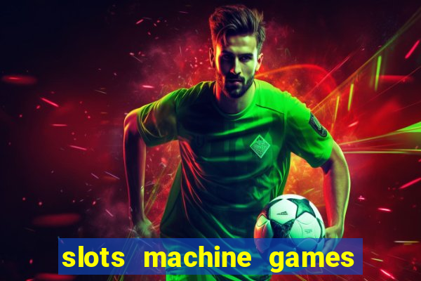 slots machine games for free