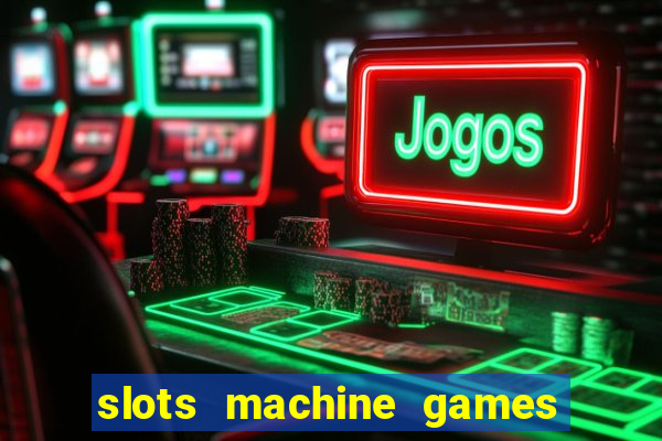 slots machine games for free