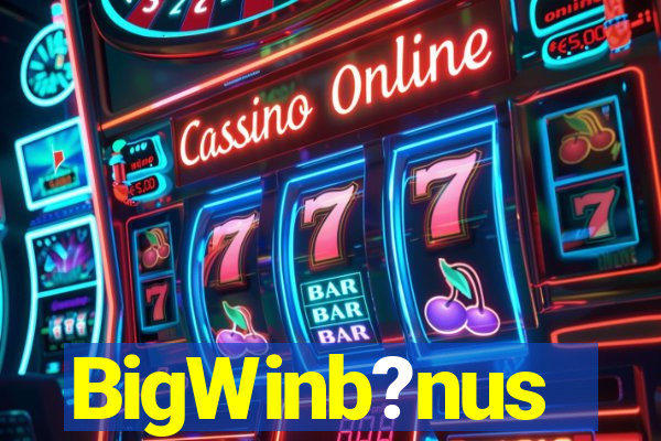 BigWinb?nus