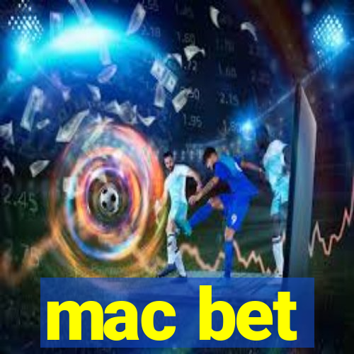 mac bet