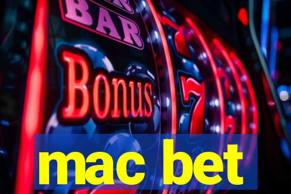 mac bet