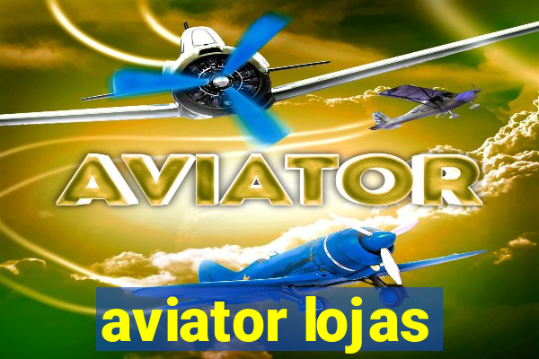 aviator lojas