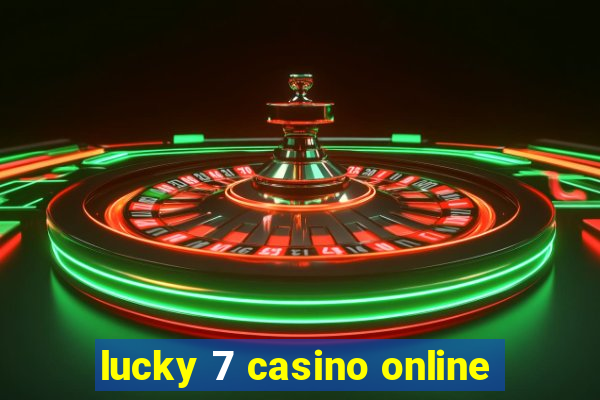 lucky 7 casino online