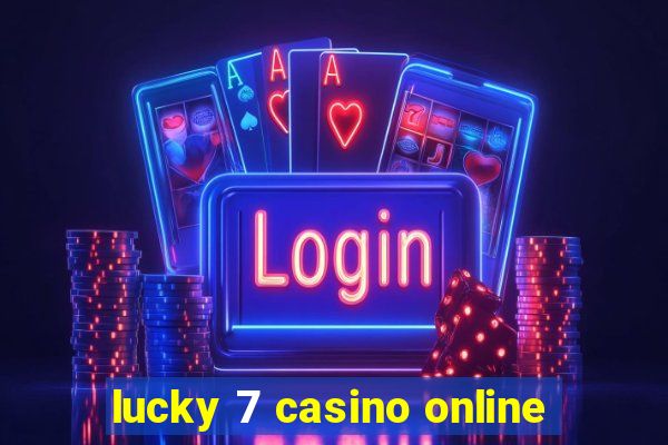 lucky 7 casino online