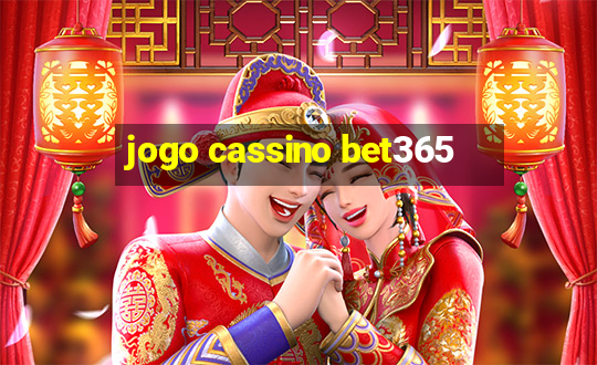 jogo cassino bet365