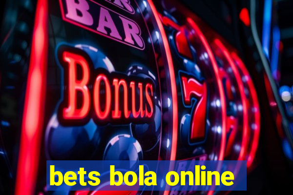 bets bola online